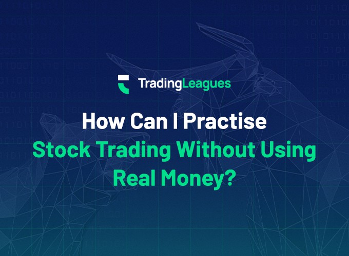 How Can I Practice Stock Trading Without Using Real Money