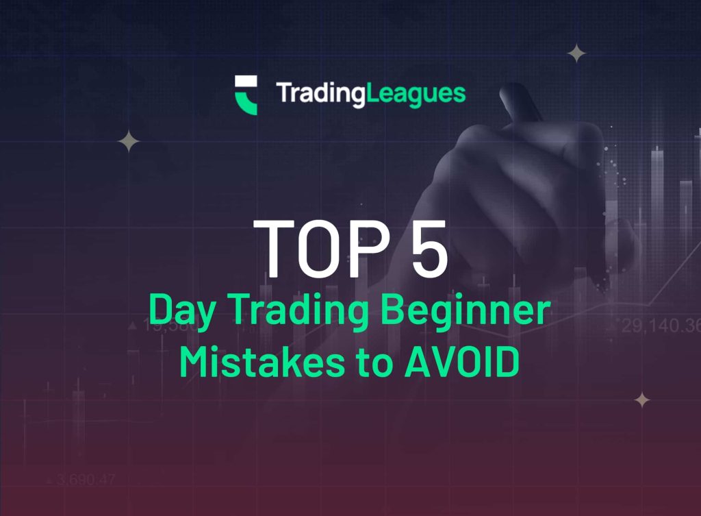 Top 5 Day Trading Beginner Mistakes To Avoid