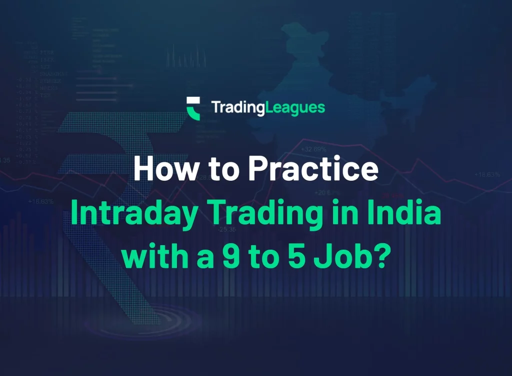 How to practise intraday trading in India while working 9 to 5