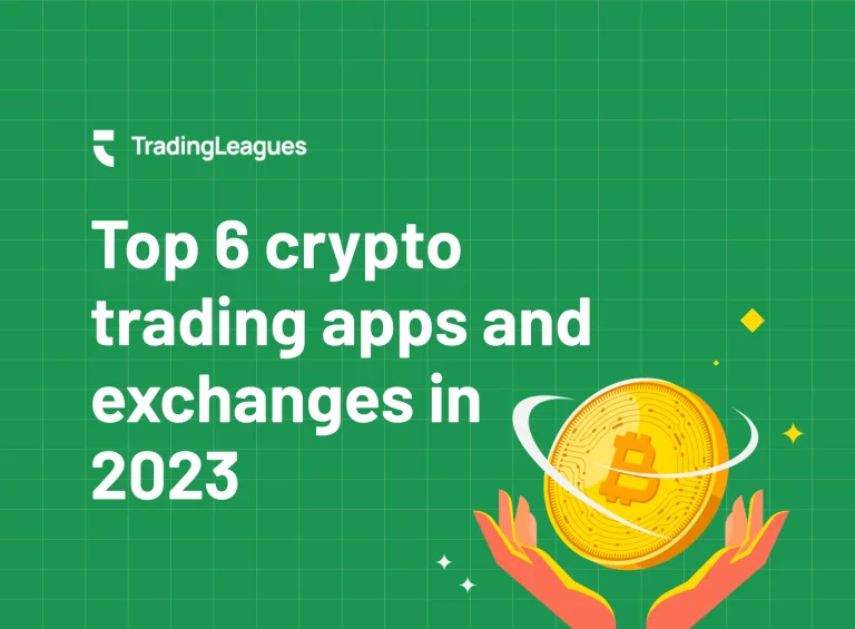 Top 6 crypto trading apps and exchanges in 2023